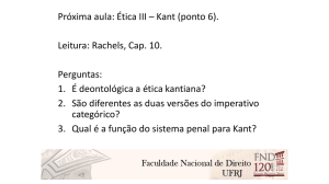 Próxima aula: Ética III – Kant (ponto 6). Leitura: Rachels, Cap. 10