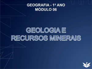 GEOLOGIA E RECURSOS MINERAIS