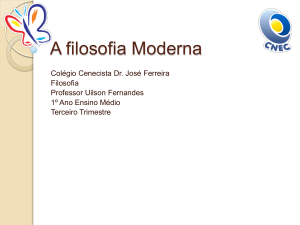 A filosofia Moderna - Colégio Cenecista Dr. José Ferreira