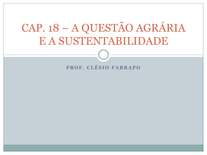 CAP. 18 – A QUESTÃO AGRÁRIA E A SUSTENTABILIDADE