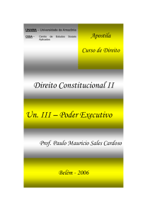 Direito Constitucional II Un. III – Poder Executivo