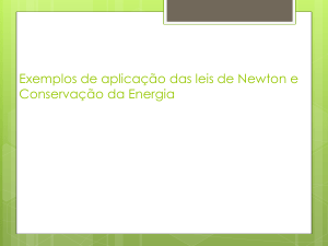 Exemplos de aplicação das leis de Newton e Conservação da Energia