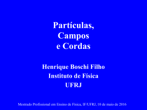 Partículas, Campos e Cordas - Instituto de Física / UFRJ