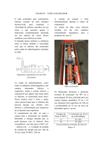 FOLHETO – TUBO ACELERADOR O tubo acelerador para