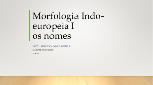 Morfologia Indo-europeia I os nomes