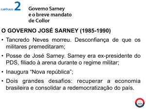 O GOVERNO JOSÉ SARNEY (1985-1990) • Tancredo Neves