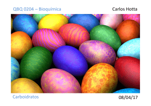 Carboidratos QBQ 0204 – Bioquímica Carlos