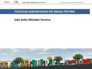 POLÍTICAS HABITACIONAIS NO BRASIL PÓS BNH João Sette