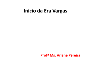 Início da Era Vargas - Professora Ariane