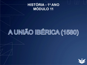 A UNIÃO IBÉRICA (1580)