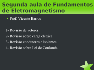 Segunda aula de Fundamentos de Eletromagnetismo