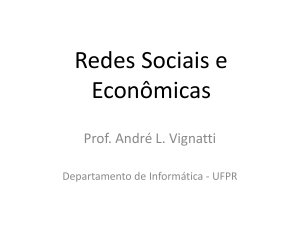 Redes Sociais e Econômicas - Departamento de Informatica