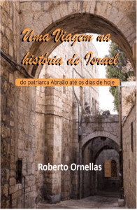 Uma viagem na história de Israel - Pr Roberto Ornellas