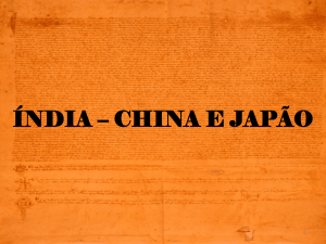 O ORIENTE - ÍNDIA - CHINA E JAPÃO
