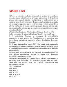 SIMULADO 1)“Entre a primitiva indústria artesanal da colônia e a