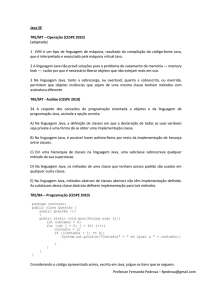 Java SE TRE/MT – Operação (CESPE 2010) (adaptada) 1 JVM é