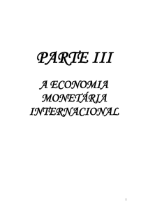 Parte III: Economia Monetária Internacional