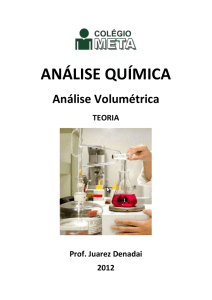 ANÁLISE QUÍMICA Análise Volumétrica TEORIA Prof. Juarez