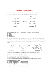 Isomeria – Exercícios 1. Em uma das etapas do ciclo de Krebs, a