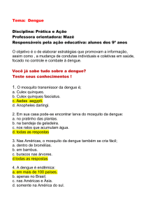 c. fica imune a todos os tipos de dengue