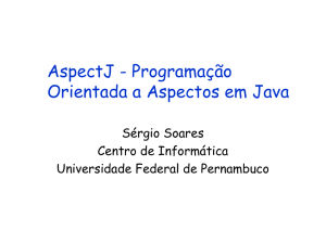 AspectJ - Programação Orientada a Aspectos em Java