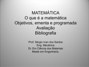 MATEMÁTICA O que é a matemática Objetivos, ementa e