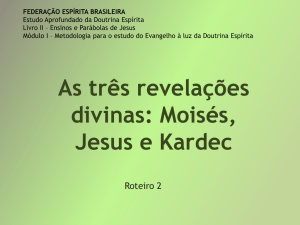 As três revelações divinas: Moisés, Jesus e Kardec