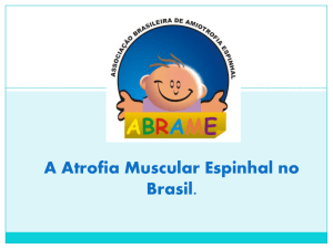 A Atrofia Muscular Espinhal no Brasil.