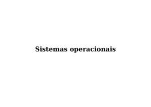 Sistemas operacionais