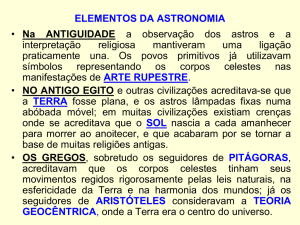 ELEMENTOS DA ASTRONOMIA • Na ANTIGUIDADE a observação