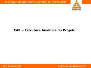 GESTÂO DE PROJETOS EAP – Estrutura Analítica do Projeto