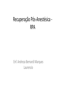 Recuperação Pós-Anestésica - RPA