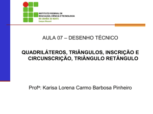 AULA 07 – DESENHO TÉCNICO QUADRILÁTEROS, TRIÂNGULOS