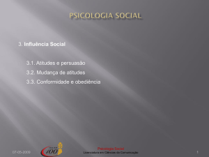 3. Influência Social 3.1. Atitudes e persuasão 3.2. Mudança de