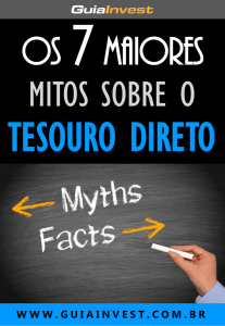 Os 7 Maiores Mitos Sobre o Tesouro Direto