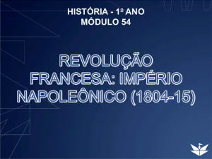 REVOLUÇÃO FRANCESA: IMPÉRIO NAPOLEÔNICO (1804-15)