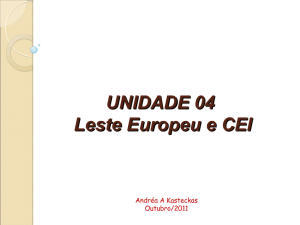 UNIDADE 04 Leste Europeu e CEI