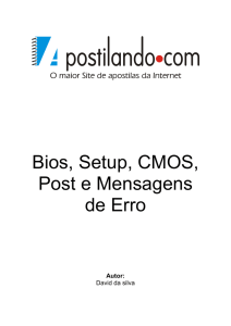 Bios, Setup, CMOS, Post e Mensagens de Erro