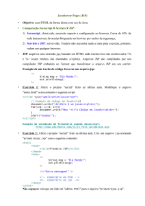 JavaServer Pages (JSP) • Objetivo: usar HTML de forma direta com