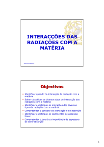 INTERACÇÕES DAS RADIAÇÕES COM A MATÉRIA