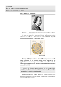 Em 1898 propôs um modelo para a estrutura do átomo: O átomo era