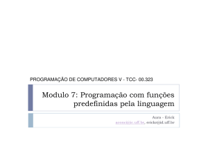 Modulo 7: Programação com funções predefinidas pela linguagem