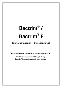 Bactrim ® / Bactrim ® F (sulfametoxazol + trimetoprima)
