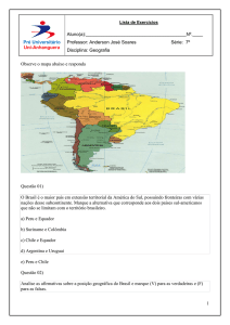 1 Observe o mapa abaixo e responda Questão 01) O Brasil é o