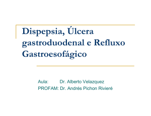 Dispepsia, Úlcera gastroduodenal e Refluxo Gastroesofágico