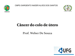 Câncer do colo de útero - CPMG Sargento Nader Alves dos Santos