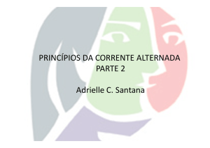 PRINCÍPIOS DA CORRENTE ALTERNADA PARTE 2 Adrielle C