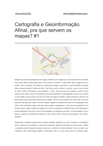 Cartografia e Geoinformação. Afinal, pra que servem os