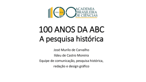 100 ANOS DA ABC A pesquisa histórica
