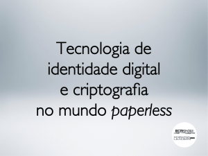 Tecnologia de identidade digital e criptografia no mundo paperless